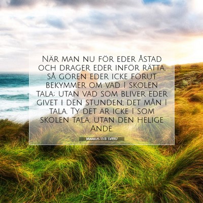 Picture 07 - Markus 13:11 SV1917 - När man nu för eder åstad och drager eder - Bible Verse Picture