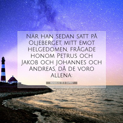 Picture 07 - Markus 13:3 SV1917 - När han sedan satt på Oljeberget, mitt emot - Bible Verse Picture