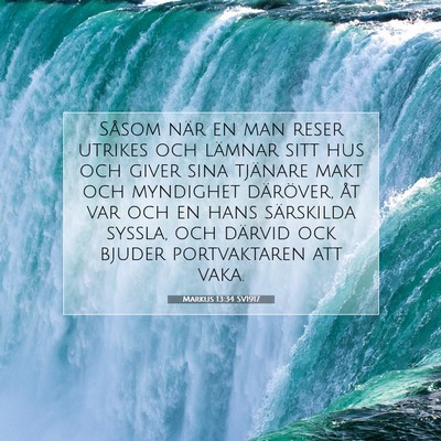 Picture 07 - Markus 13:34 SV1917 - Såsom när en man reser utrikes och lämnar sitt - Bible Verse Picture