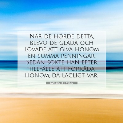 Picture 07 - Markus 14:11 SV1917 - När de hörde detta, blevo de glada och lovade - Bible Verse Picture