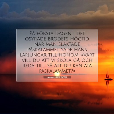 Picture 07 - Markus 14:12 SV1917 - På första dagen i det osyrade brödets högtid, - Bible Verse Picture