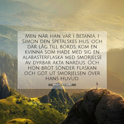 Picture 07 - Markus 14:3 SV1917 - Men när han var i Betania, i Simon den - Bible Verse Picture
