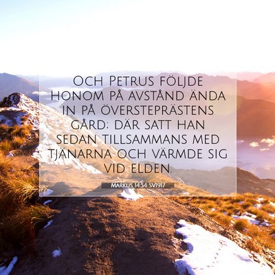 Picture 07 - Markus 14:54 SV1917 - Och Petrus följde honom på avstånd ända in - Bible Verse Picture