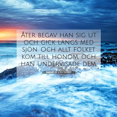 Picture 07 - Markus 2:13 SV1917 - Åter begav han sig ut och gick längs med sjön. - Bible Verse Picture