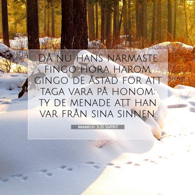 Picture 07 - Markus 3:21 SV1917 - Då nu hans närmaste fingo höra härom, gingo - Bible Verse Picture