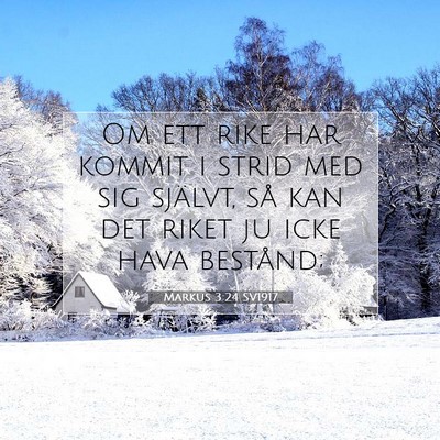 Picture 07 - Markus 3:24 SV1917 - Om ett rike har kommit i strid med sig självt, - Bible Verse Picture