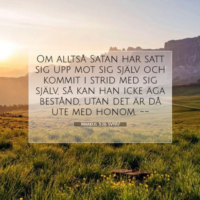 Picture 07 - Markus 3:26 SV1917 - Om alltså Satan har satt sig upp mot sig själv - Bible Verse Picture