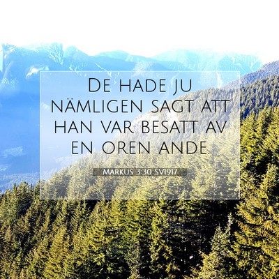 Picture 07 - Markus 3:30 SV1917 - De hade ju nämligen sagt att han var besatt av - Bible Verse Picture