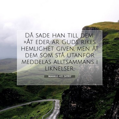 Picture 07 - Markus 4:11 SV1917 - Då sade han till dem: »Åt eder är Guds rikes - Bible Verse Picture