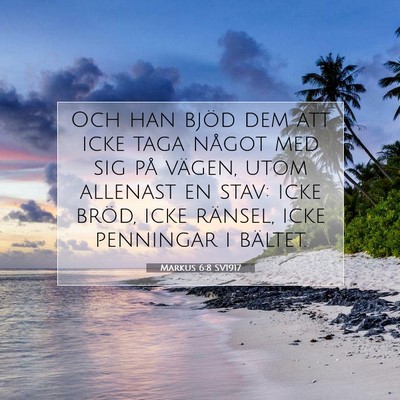 Picture 07 - Markus 6:8 SV1917 - Och han bjöd dem att icke taga något med sig - Bible Verse Picture