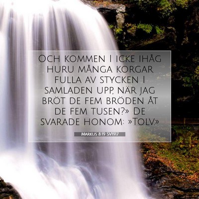 Picture 07 - Markus 8:19 SV1917 - Och kommen I icke ihåg huru många korgar fulla - Bible Verse Picture