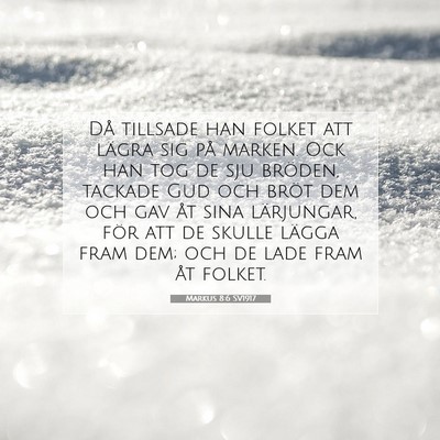 Picture 07 - Markus 8:6 SV1917 - Då tillsade han folket att lägra sig på - Bible Verse Picture
