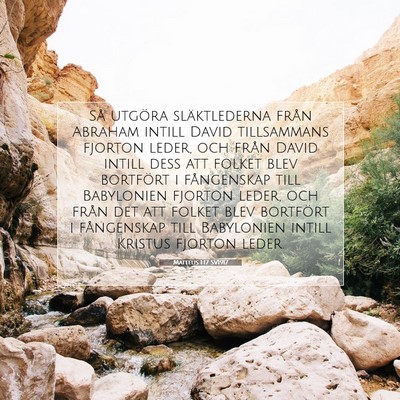 Picture 07 - Matteus 1:17 SV1917 - Så utgöra släktlederna från Abraham intill - Bible Verse Picture