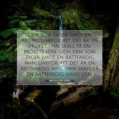 Picture 07 - Matteus 10:41 SV1917 - Den som tager emot en profet, därför att det - Bible Verse Picture