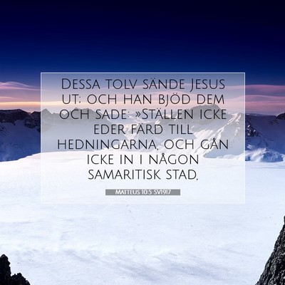 Picture 07 - Matteus 10:5 SV1917 - Dessa tolv sände Jesus ut; och han bjöd dem och - Bible Verse Picture