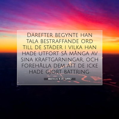 Picture 07 - Matteus 11:20 SV1917 - Därefter begynte han tala bestraffande ord till - Bible Verse Picture