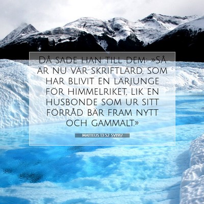 Picture 07 - Matteus 13:52 SV1917 - Då sade han till dem: »Så är nu var - Bible Verse Picture