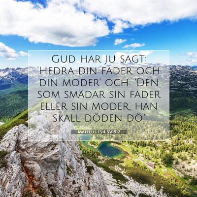 Picture 07 - Matteus 15:4 SV1917 - Gud har ju sagt: 'Hedra din fader och din moder' - Bible Verse Picture