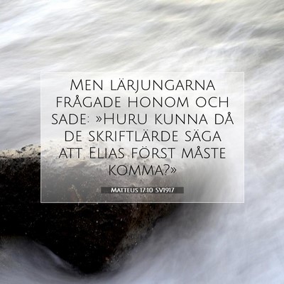 Picture 07 - Matteus 17:10 SV1917 - Men lärjungarna frågade honom och sade: »Huru - Bible Verse Picture