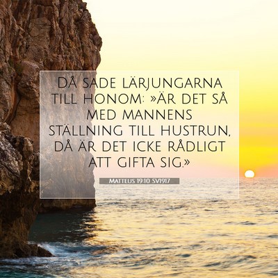Picture 07 - Matteus 19:10 SV1917 - Då sade lärjungarna till honom: »Är det så - Bible Verse Picture