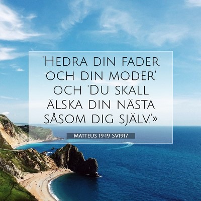 Picture 07 - Matteus 19:19 SV1917 - 'Hedra din fader och din moder' och 'Du skall - Bible Verse Picture