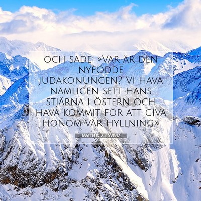 Picture 07 - Matteus 2:2 SV1917 - och sade: »Var är den nyfödde judakonungen? Vi - Bible Verse Picture