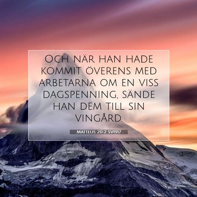 Picture 07 - Matteus 20:2 SV1917 - Och när han hade kommit överens med arbetarna - Bible Verse Picture