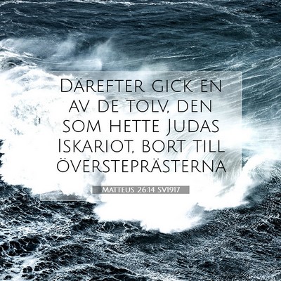 Picture 07 - Matteus 26:14 SV1917 - Därefter gick en av de tolv, den som hette Judas - Bible Verse Picture