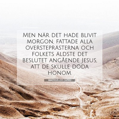 Picture 07 - Matteus 27:1 SV1917 - Men när det hade blivit morgon, fattade alla - Bible Verse Picture