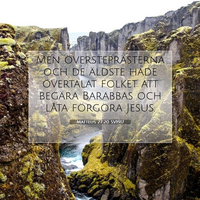 Picture 07 - Matteus 27:20 SV1917 - Men översteprästerna och de äldste hade - Bible Verse Picture