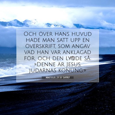 Picture 07 - Matteus 27:37 SV1917 - Och över hans huvud hade man satt upp en - Bible Verse Picture