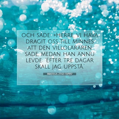 Picture 07 - Matteus 27:63 SV1917 - och sade: »Herre, vi hava dragit oss till minnes - Bible Verse Picture