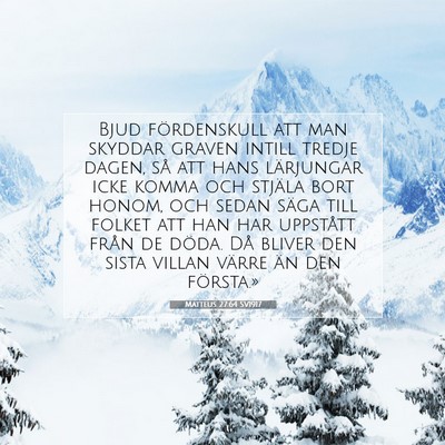 Picture 07 - Matteus 27:64 SV1917 - Bjud fördenskull att man skyddar graven intill - Bible Verse Picture