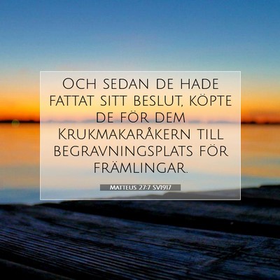 Picture 07 - Matteus 27:7 SV1917 - Och sedan de hade fattat sitt beslut, köpte de - Bible Verse Picture