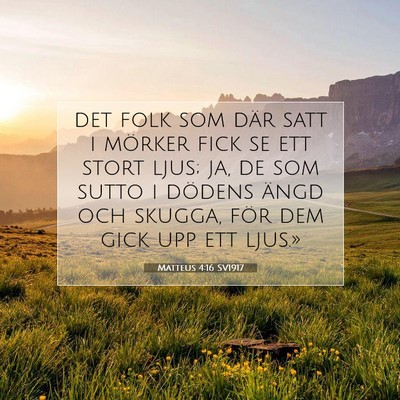 Picture 07 - Matteus 4:16 SV1917 - det folk som där satt i mörker fick se ett - Bible Verse Picture