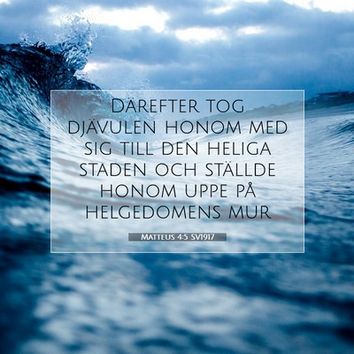 Picture 07 - Matteus 4:5 SV1917 - Därefter tog djävulen honom med sig till den - Bible Verse Picture
