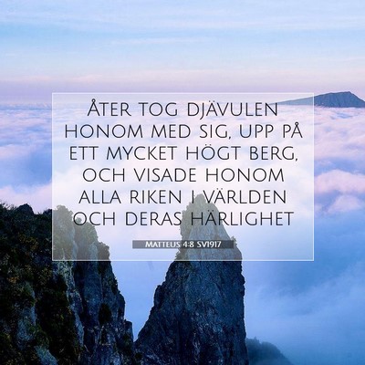 Picture 07 - Matteus 4:8 SV1917 - Åter tog djävulen honom med sig, upp på ett - Bible Verse Picture