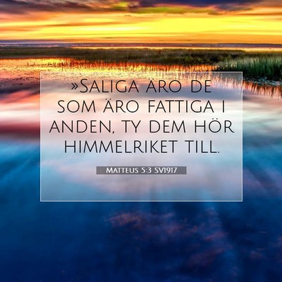 Picture 07 - Matteus 5:3 SV1917 - »Saliga äro de som äro fattiga i anden, ty dem - Bible Verse Picture