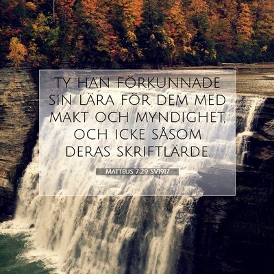 Picture 07 - Matteus 7:29 SV1917 - ty han förkunnade sin lära för dem med makt - Bible Verse Picture