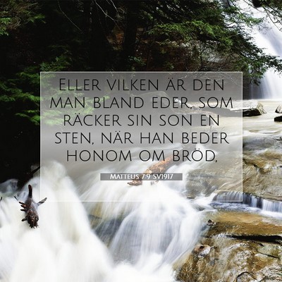 Picture 07 - Matteus 7:9 SV1917 - Eller vilken är den man bland eder, som räcker - Bible Verse Picture