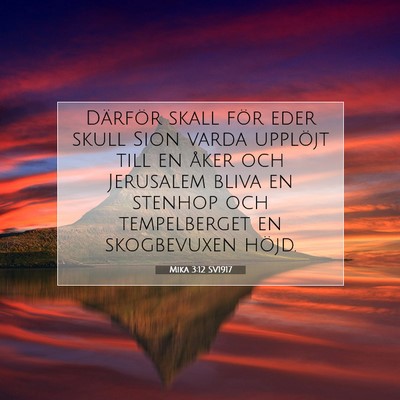 Picture 07 - Mika 3:12 SV1917 - Därför skall för eder skull Sion varda - Bible Verse Picture