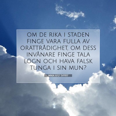Picture 07 - Mika 6:12 SV1917 - om de rika i staden finge vara fulla av - Bible Verse Picture