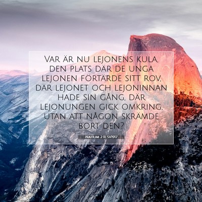 Picture 07 - Nahum 2:11 SV1917 - Var är nu lejonens kula, den plats där de unga - Bible Verse Picture