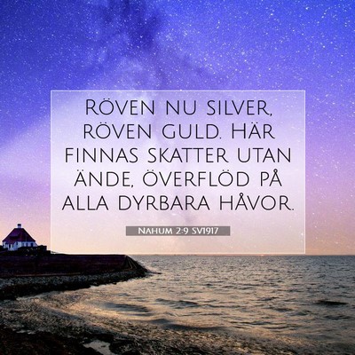 Picture 07 - Nahum 2:9 SV1917 - Röven nu silver, röven guld. Här finnas - Bible Verse Picture