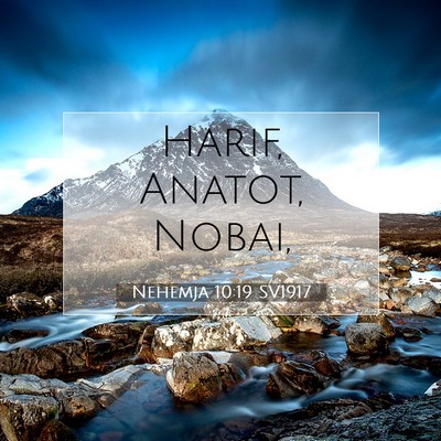 Picture 07 - Nehemja 10:19 SV1917 - Harif, Anatot, - Bible Verse Picture