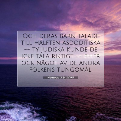 Picture 07 - Nehemja 13:24 SV1917 - Och deras barn talade till hälften asdoditiska - Bible Verse Picture