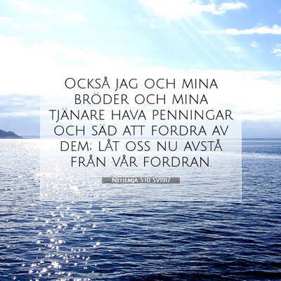 Picture 07 - Nehemja 5:10 SV1917 - Också jag och mina bröder och mina tjänare - Bible Verse Picture