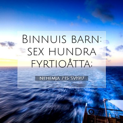 Picture 07 - Nehemja 7:15 SV1917 - Binnuis barn: sex hundra - Bible Verse Picture