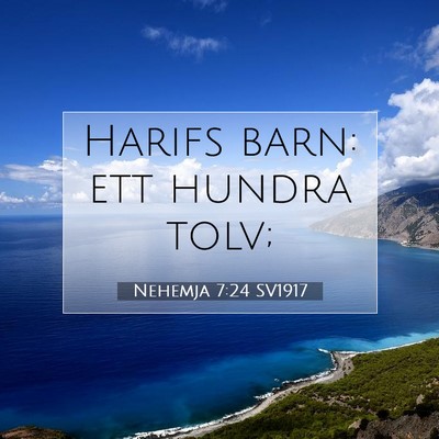 Picture 07 - Nehemja 7:24 SV1917 - Harifs barn: ett hundra - Bible Verse Picture