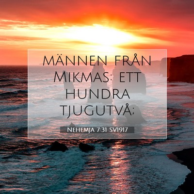 Picture 07 - Nehemja 7:31 SV1917 - männen från Mikmas: ett hundra - Bible Verse Picture